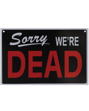 Sorry We're Dead Warning Sign 